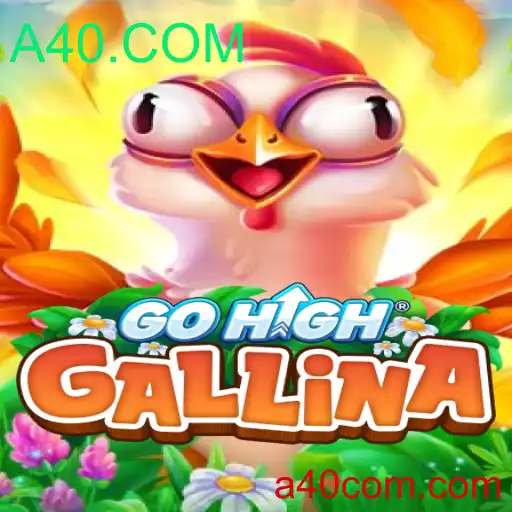 Descubra o Empolgante Mundo de GoHighGallina e A40.COM